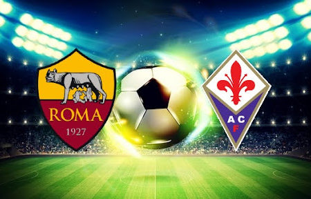 ทาย ผล บอล วัน นี้ AS Roma – Fiorentina 00:30 – 20/08/2021