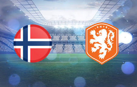 ทาย ผล บอล วัน นี้ Norway – Netherlands  01:45 – 02/09/2021