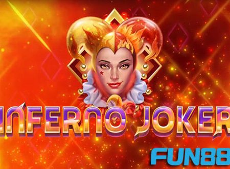 Inferno Joker – แนะนำวิธีเล่นสล็อต Inferno Joker ที่ Fun88