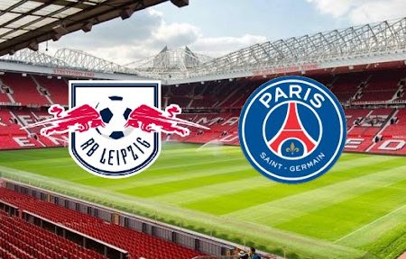 ทาย ผล บอล วัน นี้ Leipzig – PSG 03h00 04/11/2021