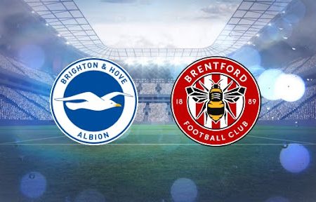 ทาย ผล บอล วัน นี้ Brighton – Brentford  03h00 27/12/2021