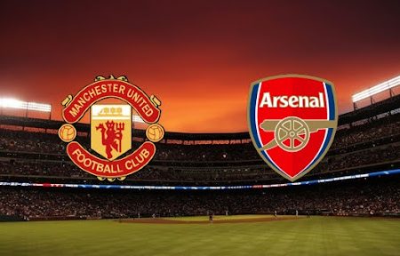 ทาย ผล บอล วัน นี้ Man United – Arsenal 03h15 03/12/2021