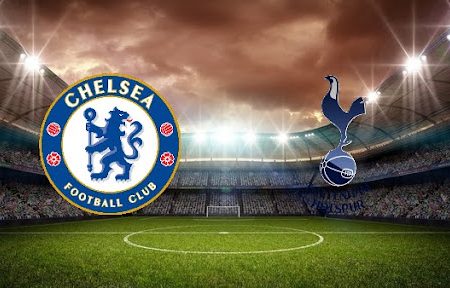 ทาย ผล บอล วัน นี้ Chelsea – Tottenham 02h45 06/01/2022