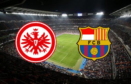 ทาย ผล บอล วัน นี้ Frankfurt – Barca 02h00 08/04/2022