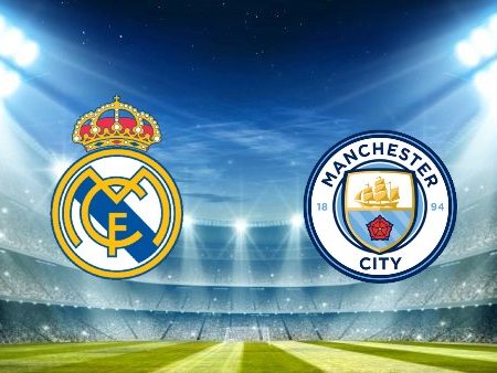 ทาย ผล บอล วัน นี้ Real Madrid – Man City 02h00 05/05/2022
